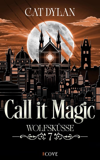 Call it magic 7: Wolfsküsse - Cat Dylan, Laini Otis