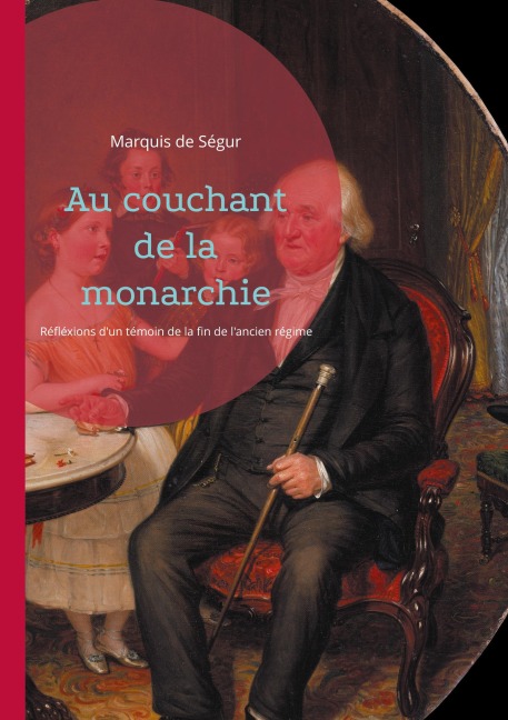Au couchant de la monarchie - Marquis de Ségur