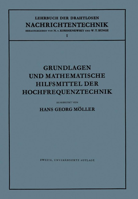 Grundlagen und Mathematische Hilfsmittel der Hochfrequenztechnik - Hans Georg Möller, N. Von Korshenewsky, W. T. Runge