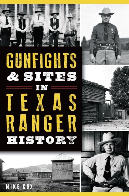 Gunfights & Sites in Texas Ranger History - Mike Cox