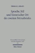 Cover-Bild zum Titel 'Sprache, Stil und historischer Ort des zweiten Petrusbriefes' von 'Thomas J. Kraus'