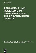 Cover-Bild zum Titel 'Parlament und Regierung im modernen Staat. Die Organisationsgewalt' von ''