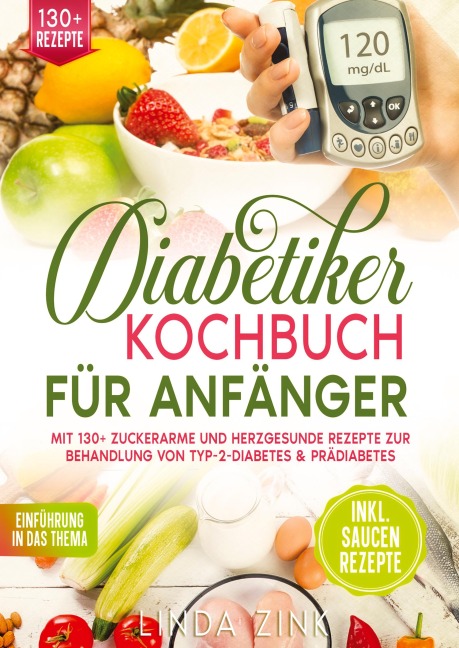 Diabetiker Kochbuch für Anfänger - Linda Zink