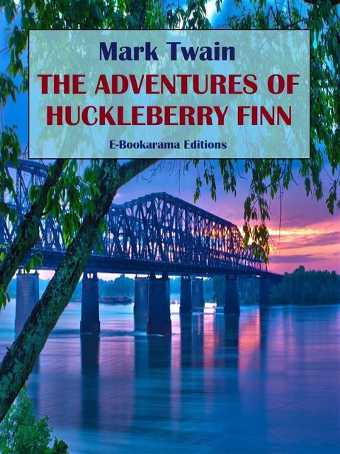 The Adventures of Huckleberry Finn - Mark Twain