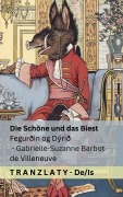 Cover-Bild zum Titel 'Die Schöne und das Biest / Fegurðin og Dýrið' von 'Gabrielle-Suzanne Barbot De Villeneuve'
