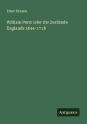 Cover-Bild zum Titel 'William Penn oder die Zustände Englands 1644-1718' von 'Ernst Bunsen'