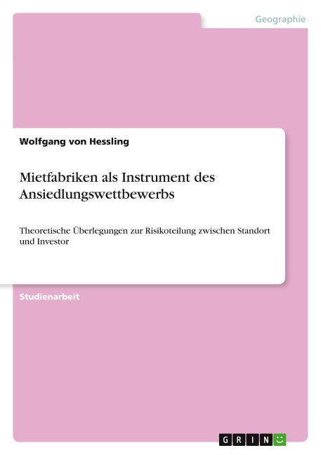 Mietfabriken als Instrument des Ansiedlungswettbewerbs - Wolfgang von Hessling