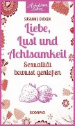 Cover-Bild zum Titel 'Liebe, Lust und Achtsamkeit' von 'Susanne Dicken'