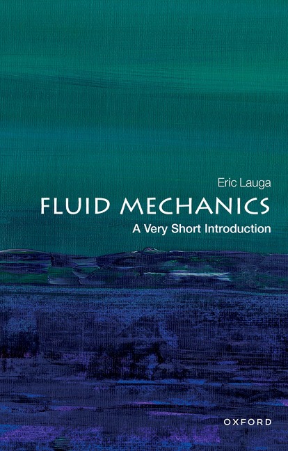 Fluid Mechanics: A Very Short Introduction - Eric Lauga