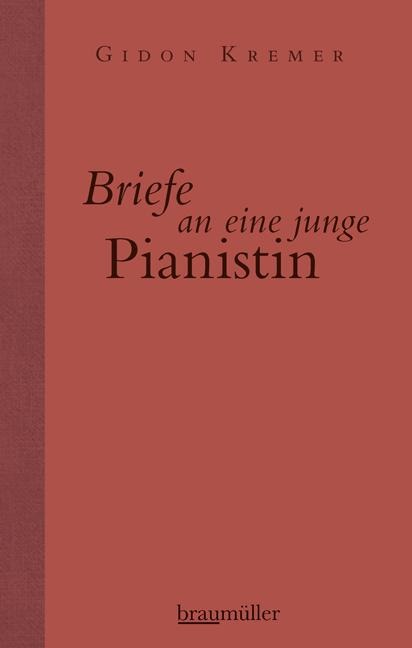 Briefe an eine junge Pianistin - Gidon Kremer