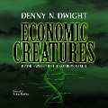 Cover-Bild zum Titel 'Economic Creatures' von 'Denny N. Dwight'
