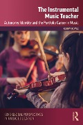 Cover-Bild zum Titel 'The Instrumental Music Teacher' von 'Kerry Boyle, International Society for Music Education (ISME)'