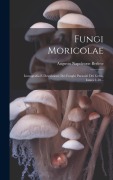 Cover-Bild zum Titel 'Fungi Moricolae: Iconografia E Descrizione Dei Funghi Parassiti Dei Gelso, Issues 1-10...' von 'Augusto Napoleone Berlese'