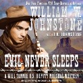 Cover-Bild zum Titel 'Evil Never Sleeps Lib/E' von 'J. A. Johnstone, William W. Johnstone'