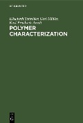 Polymer Characterization - Elisabeth Schröder, Gert Müller, Karl-Friedrich Arndt