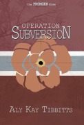 Cover-Bild zum Titel 'Operation Subversion' von 'Aly Kay Tibbitts'