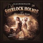Cover-Bild zum Titel 'Neues von Sherlock Holmes - Die Hörbücher - Folge 28: Sherlock Holmes und die andere Frau' von 'Arthur Conan Doyle, Klaus Peter Walter'