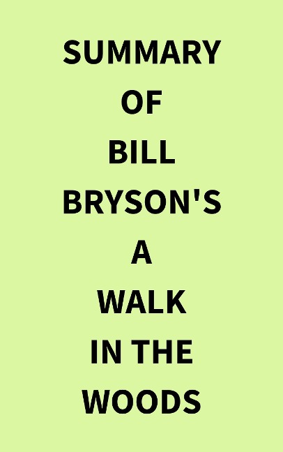 Summary of Bill Bryson's A Walk in the Woods - IRB Media