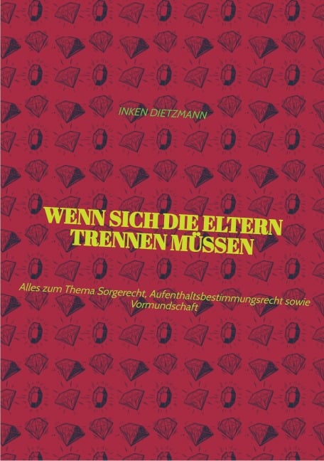 Wenn sich die Eltern Trennen müssen - Inken Dietzmann