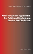 Cover-Bild zum Titel 'Kritik der grünen Hypermoral.' von 'Jürgen Bellers, Markus Porsche-Ludwig'