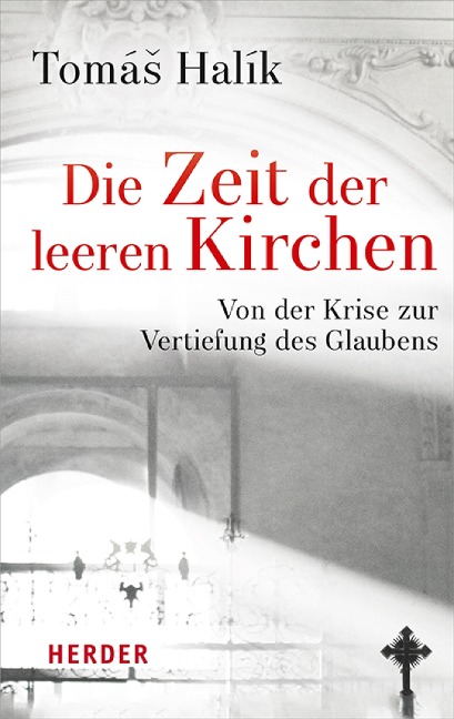 Die Zeit der leeren Kirchen - Tomás Halík