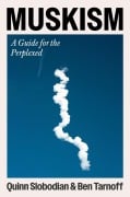 Cover-Bild zum Titel 'Muskism' von 'Quinn Slobodian, Ben Tarnoff'