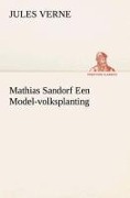 Cover-Bild zum Titel 'Mathias Sandorf Een Model-volksplanting' von 'Jules Verne'
