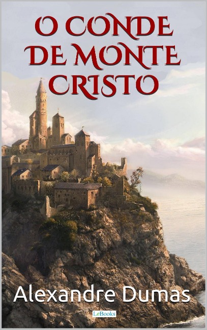 O Conde de Monte Cristo - Alexandre Dumas