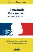 Smalltalk Französisch - einfach und effektiv - Bernhard Stentenbach