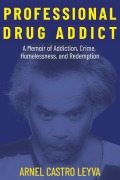 Cover-Bild zum Titel 'Professional Drug Addict' von 'Arnel C Leyva'