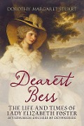 Cover-Bild zum Titel 'Dearest Bess - Elizabeth Duchess of Devonshire' von 'Dorothy Margaret Stuart'