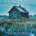 Cover-Bild zum Titel 'Die kalte Einsamkeit des Todes' von 'Arvid Dahlberg'