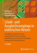 Cover-Bild zum Titel 'Schalt- und Ausgleichsvorgänge in elektrischen Netzen' von 'Gerd Balzer, Constantin Balzer, Claus Neumann'
