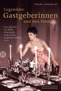 Cover-Bild zum Titel 'Legendäre Gastgeberinnen und ihre Feste' von 'Claudia Lanfranconi'