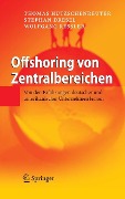 Cover-Bild zum Titel 'Offshoring von Zentralbereichen' von 'Thomas Hutzschenreuter, Stephan Dresel, Wolfgang Ressler'