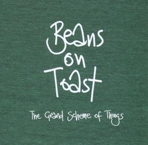 The Grand Scheme of Things - Beans On Toast
