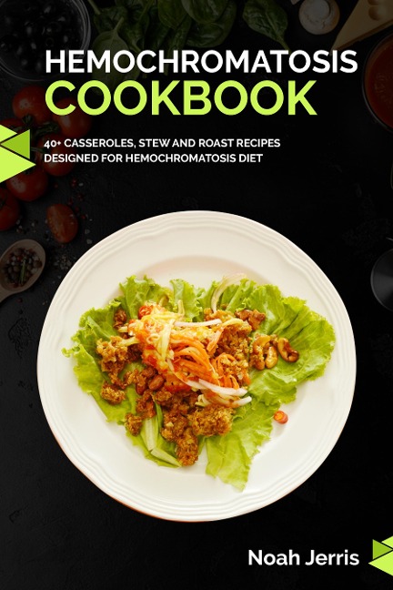 Hemochromatosis Cookbook - Noah Jerris
