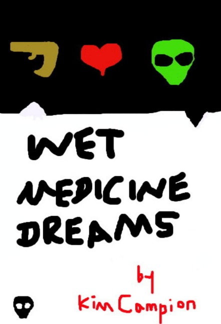 Wet Medicine Dreams - Kim Campion