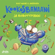 Cover-Bild zum Titel 'Kookosbanaani ja robottitakki' von 'Rolf Magne G. Andersen'