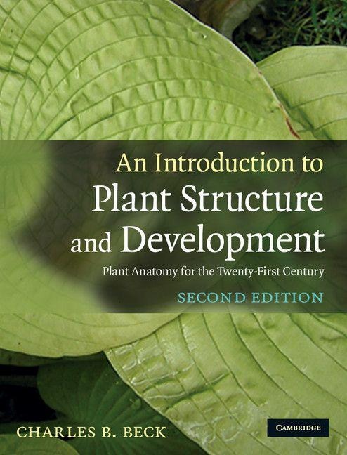 An Introduction to Plant Structure and             Development - Charles B. Beck