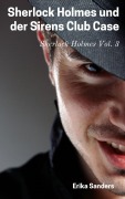 Cover-Bild zum Titel 'Sherlock Holmes und der Sirens Club Case' von 'Erika Sanders'