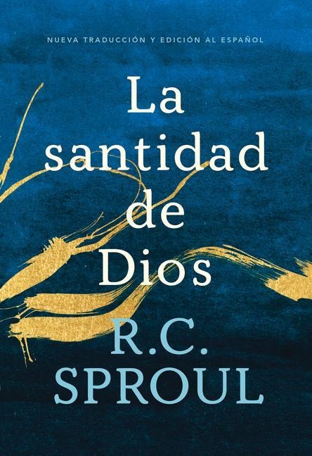 La Santidad de Dios, Spanish Edition - R C Sproul