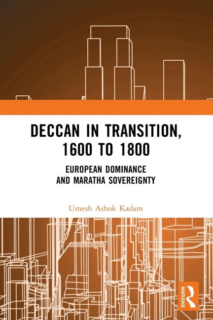Deccan in Transition, 1600 to 1800 - Umesh Ashok Kadam