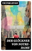 Der Glöckner von Notre-Dame - Victor Hugo