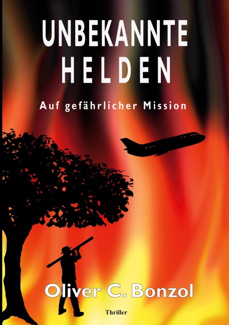 Unbekannte Helden - Oliver C. Bonzol