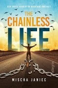 The Chainless Life - Mischa Janiec