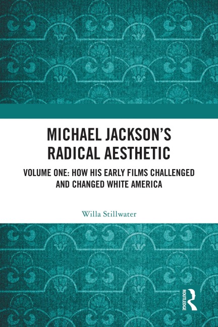 Michael Jackson's Radical Aesthetic - Willa Stillwater