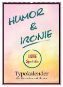 Cover-Bild zum Titel 'Humor und Ironie. Lustige Sprüche (Wandkalender 2026 DIN A2 hoch), CALVENDO Monatskalender' von 'Rose Hurley'