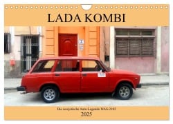 LADA KOMBI - Die sowjetische Auto-Legende WAS-2102 (Wandkalender 2025 DIN A4 quer), CALVENDO Monatskalender - Henning von Löwis of Menar