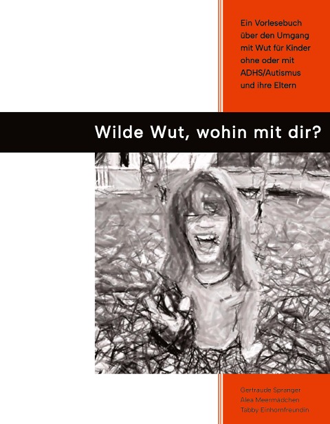 Wilde Wut, wohin mit Dir? - Gertraude Spranger, Alea Meermädchen, Tabby Einhornfreundin